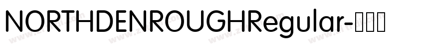 NORTHDENROUGHRegular字体转换 NORTHDENROUGHRegular字体转换