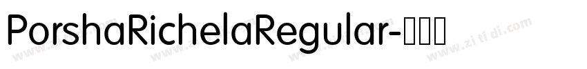 PorshaRichelaRegular字体转换 PorshaRichelaRegular字体转换
