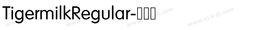 TigermilkRegular字体转换 TigermilkRegular字体转换