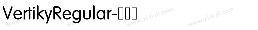 VertikyRegular字体转换 VertikyRegular字体转换