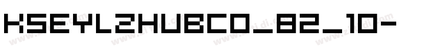 KSEYLZHUBC0_82_10字体转换