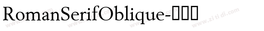 RomanSerifOblique字体转换 RomanSerifOblique字体转换