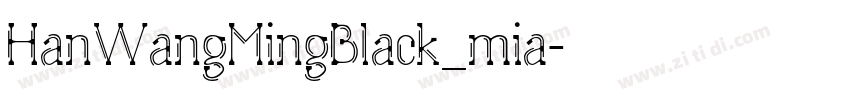 HanWangMingBlack_mia字体转换
