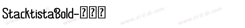 StacktistaBold字体转换 StacktistaBold字体转换