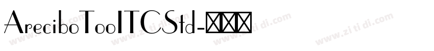 AreciboTooITCStd字体转换