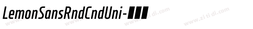 LemonSansRndCndUni字体转换 LemonSansRndCndUni字体转换