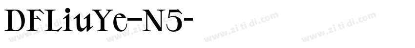 DFLiuYe–N5字体转换