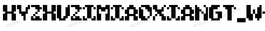 HYZhuZiMiaoXiangT_W字体转换