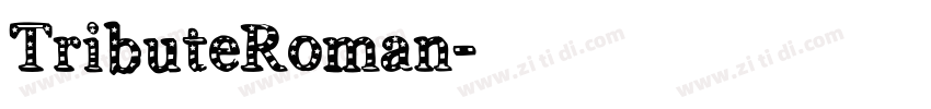 TributeRoman字体转换 TributeRoman字体转换