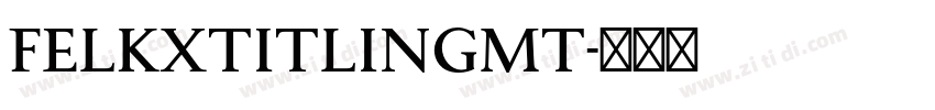 FelkxTitlingMT字体转换