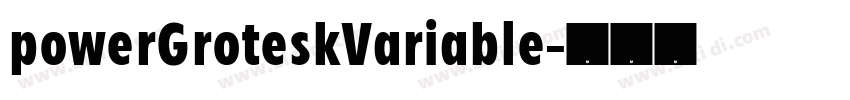 powerGroteskVariable字体转换 powerGroteskVariable字体转换