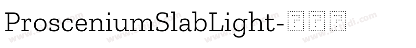 ProsceniumSlabLight字体转换 ProsceniumSlabLight字体转换