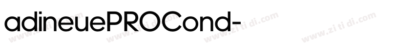 adineuePROCond字体转换 adineuePROCond字体转换