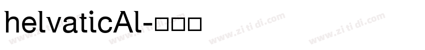 helvaticAl字体转换 helvaticAl字体转换