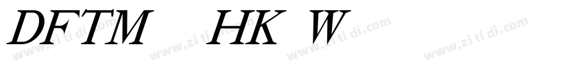 DFTMingHK-W12字体转换
