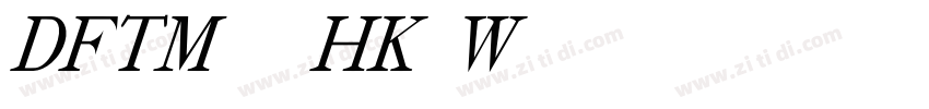 DFTMingHK-W12字体转换