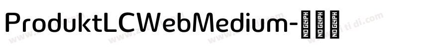 ProduktLCWebMedium字体转换