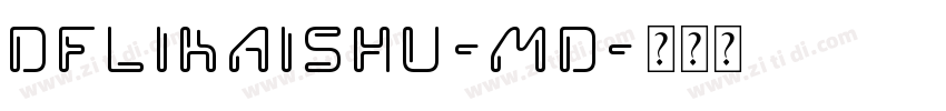 DFLiKaiShu-Md字体转换