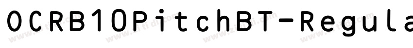 OCRB10PitchBT-Regula字体转换 OCRB10PitchBT-Regula字体转换