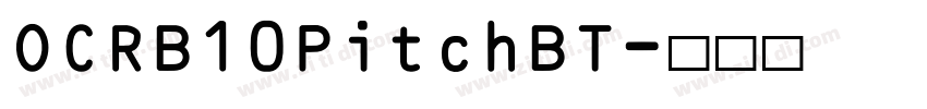 OCRB10PitchBT字体转换 OCRB10PitchBT字体转换