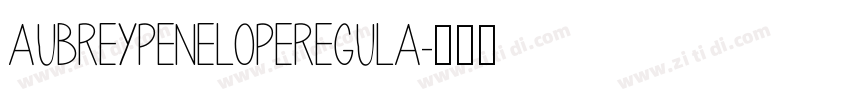 AubreyPenelopeRegula字体转换