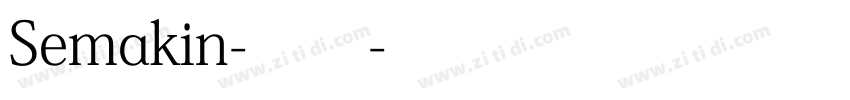 Semakin-常规字体转换