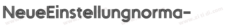 NeueEinstellungnorma字体转换 NeueEinstellungnorma字体转换
