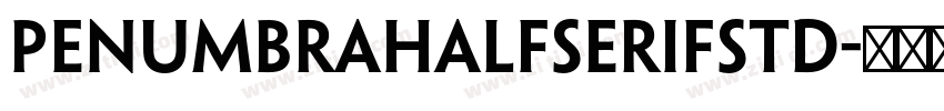 penumbrahalfserifstd字体转换
