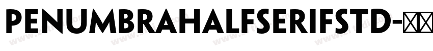 penumbrahalfserifstd字体转换