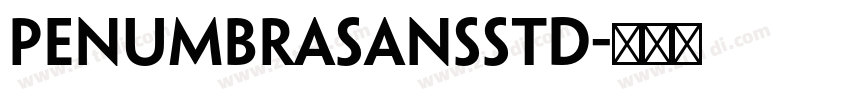 PenumbraSansStd字体转换