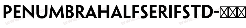 penumbrahalfserifstd字体转换
