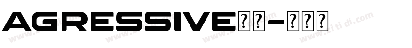 AGRESSIVE字体字体转换