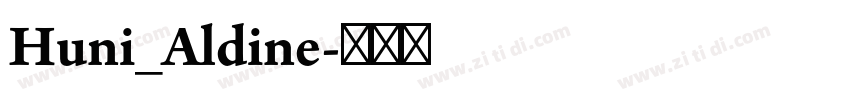 Huni_Aldine字体转换 Huni_Aldine字体转换