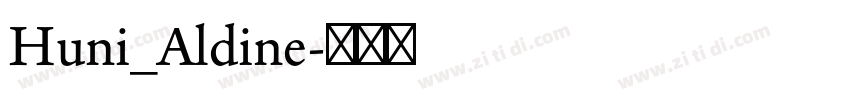 Huni_Aldine字体转换 Huni_Aldine字体转换