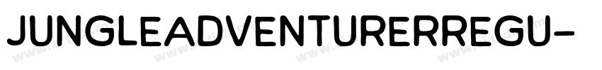 JungleAdventurerRegu字体转换 JungleAdventurerRegu字体转换