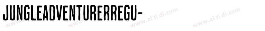 JungleAdventurerRegu字体转换 JungleAdventurerRegu字体转换