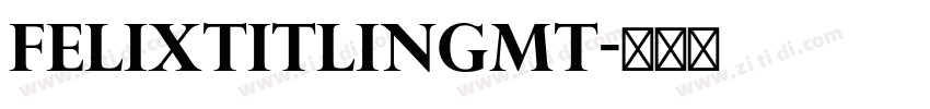 FelixTitlingMT字体转换
