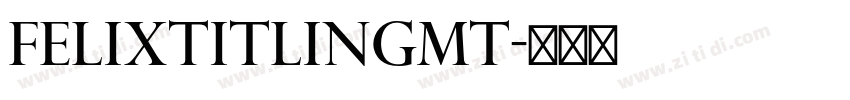 FelixTitlingMT字体转换