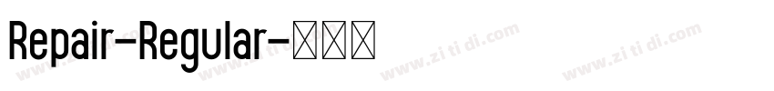 Repair-Regular字体转换 Repair-Regular字体转换