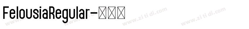 FelousiaRegular字体转换 FelousiaRegular字体转换
