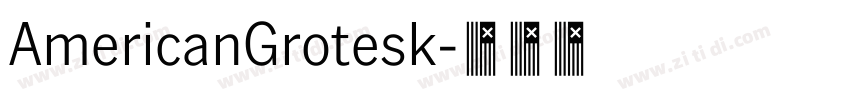 AmericanGrotesk字体转换 AmericanGrotesk字体转换