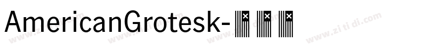 AmericanGrotesk字体转换 AmericanGrotesk字体转换