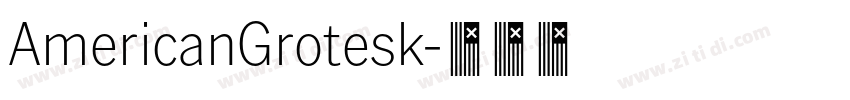 AmericanGrotesk字体转换 AmericanGrotesk字体转换