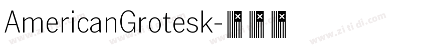 AmericanGrotesk字体转换 AmericanGrotesk字体转换