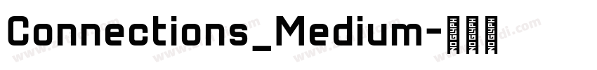 Connections_Medium字体转换 Connections_Medium字体转换