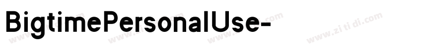 BigtimePersonalUse字体转换 BigtimePersonalUse字体转换