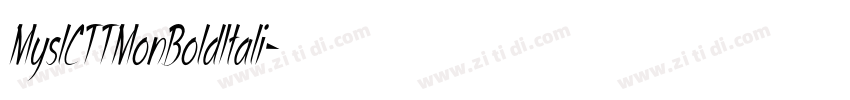 MyslCTTMonBoldItali字体转换 MyslCTTMonBoldItali字体转换