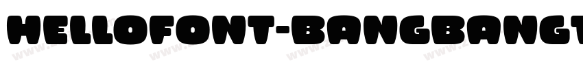 HelloFont-BangBangTi字体转换