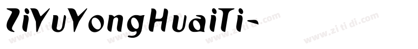 ZiYuYongHuaiTi字体转换