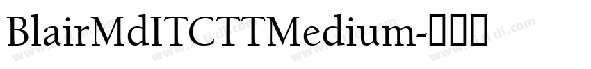 BlairMdITCTTMedium字体转换 BlairMdITCTTMedium字体转换